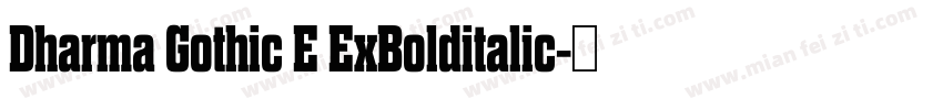 Dharma Gothic E ExBolditalic字体转换